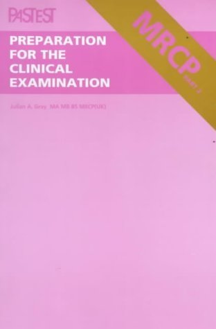 Membership of the Royal College of Physicians, Part 2 Preparation for the Clinical Exam