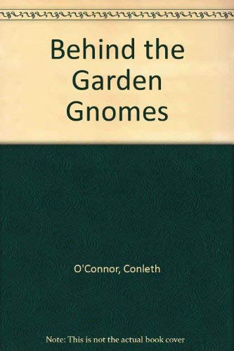 Stock image for Behind the Garden Gnomes for sale by Shadow Books