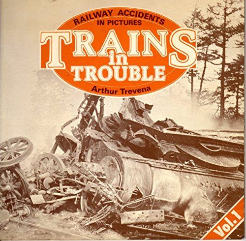 Imagen de archivo de Trains in Trouble: Railway Accidents in Pictures Vol 1 a la venta por WorldofBooks