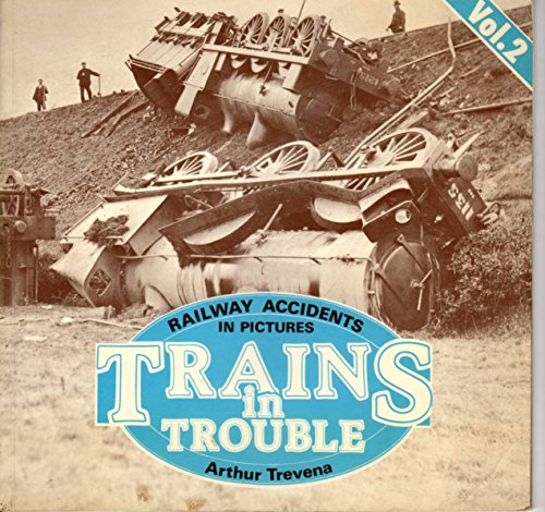 Imagen de archivo de Trains in Trouble: Railway Accidents in Pictures Vol. 2 a la venta por WorldofBooks