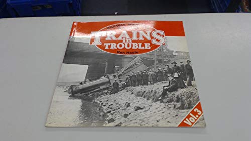 Beispielbild fr Trains in Trouble : Railway Accidents in Pictures volume 3 zum Verkauf von WorldofBooks