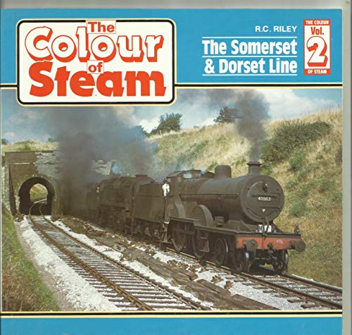 Imagen de archivo de Somerset and Dorset Line (v. 2) (Colour of steam) a la venta por WorldofBooks