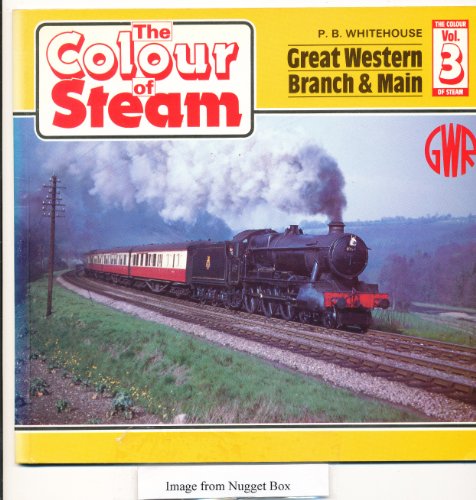 9780906899168: Great Western Branch and Main (v. 3) (Colour of Steam)