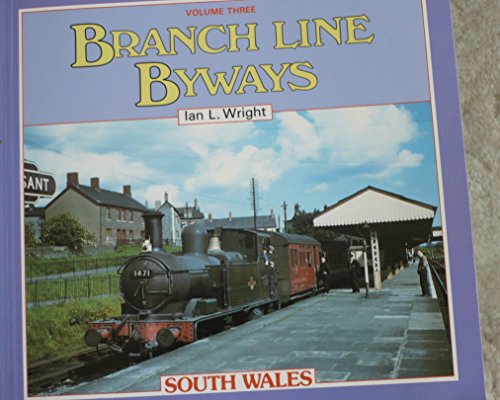 9780906899304: South Wales (v. 3) (Branch Line Byways)