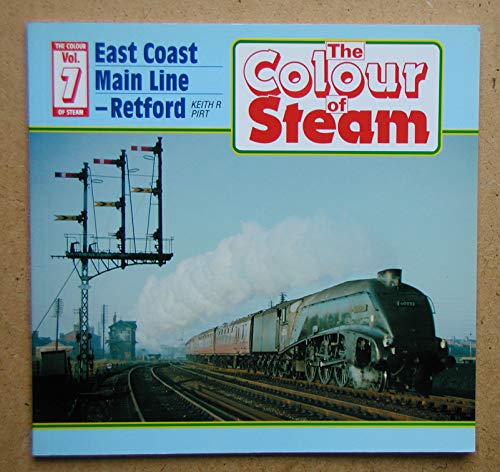 Imagen de archivo de East Coast Main Line - Retford (v. 7) (Colour of Steam) a la venta por WorldofBooks