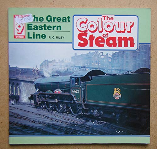 Stock image for The Colour of Steam, Volume 9: The Great Eastern Line for sale by Ryde Bookshop Ltd