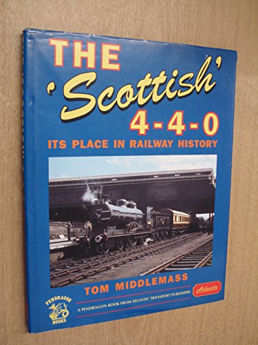 Imagen de archivo de The Scottish 4-4-0 Its Place in Railway History a la venta por R.D.HOOKER