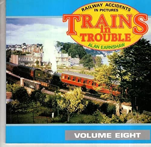 Beispielbild fr Trains in Trouble: Railway Accidents in Pictures: Vol.8 zum Verkauf von WorldofBooks