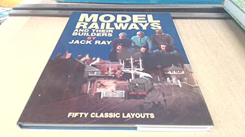 9780906899533: Model Railway and Their Builders: 50 Classic Layouts
