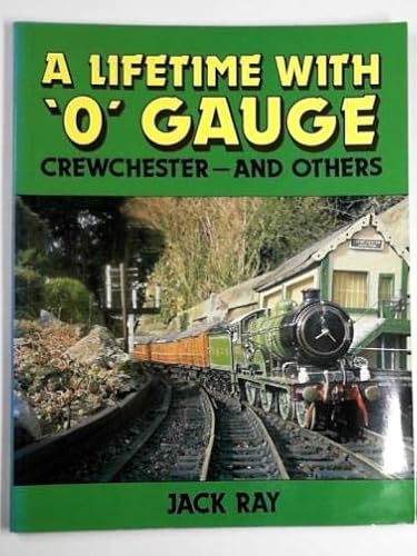 Imagen de archivo de A Lifetime with 'O' Gauge: Crewchester and Others a la venta por WorldofBooks