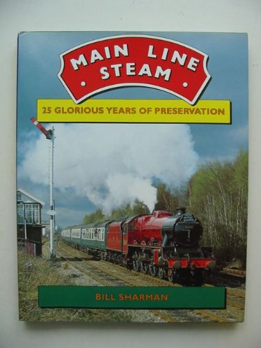 Stock image for Main Line Steam: 25 Glorious Years of Preservation for sale by AwesomeBooks