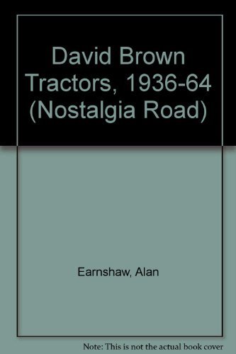 Stock image for David Brown Tractors, 1936-64: v. 1 (Nostalgia Road) for sale by WorldofBooks