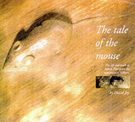 The Tale of the Mouse: Robert Thompson of Kilburn (9780906899885) by Patricia Lennon