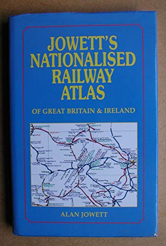 9780906899991: Jowett's Nationalised Railway Atlas