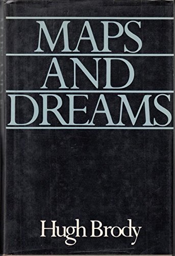 Maps and Dreams: Indians and the British Columbia Frontier (9780906908761) by BRODY, Hugh.