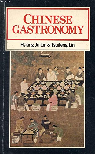 Imagen de archivo de Chinese Gastronomy Lin, Hsiang Ju and Lin, Tsuifeng a la venta por LIVREAUTRESORSAS