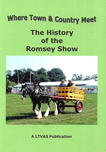 Imagen de archivo de Where Town and Country Meet: The History of the Romsey Show a la venta por AwesomeBooks