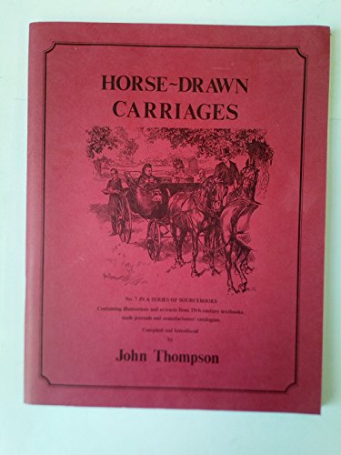 Stock image for Horse-Drawn Carriages (A Sourcebook, No. 7) for sale by WorldofBooks