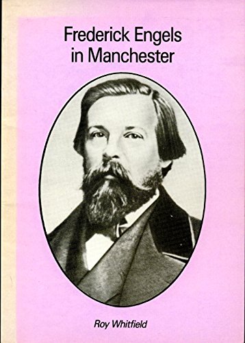 Frederick Engels in Manchester: The search for a Shadow (Signed By Author) - Whitfield, Roy