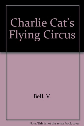 Stock image for Charlie Cat's Flying Circus for sale by ThriftBooks-Dallas