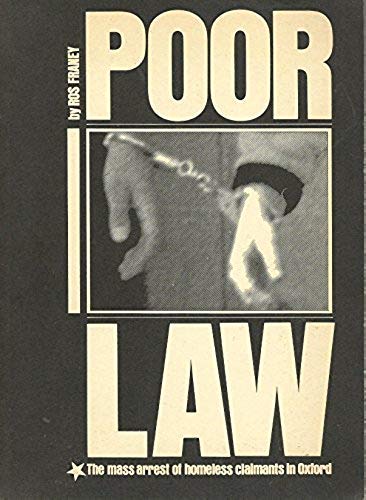 Stock image for Poor Law; The Mass Arrest of Homeless Claimants in Oxford for sale by Balfour Books