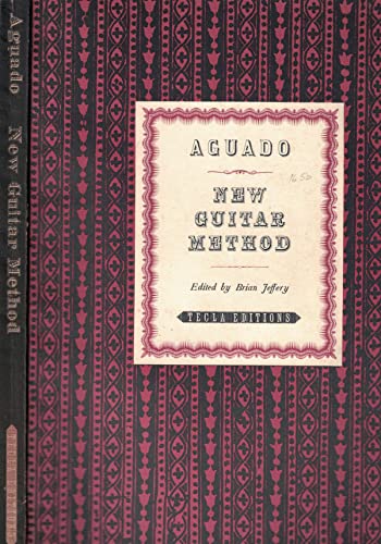 AGUADO: NEW GUITAR METHOD. Translated by Louise Bigwood.