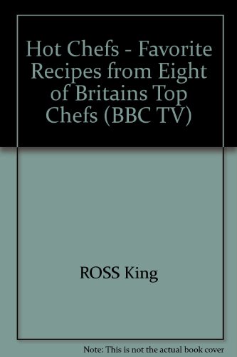 Beispielbild fr Hot Chefs - Favorite Recipes from Eight of Britains Top Chefs (BBC TV) zum Verkauf von Better World Books Ltd