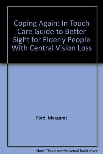 Beispielbild fr Coping Again: In Touch Care Guide to Better Sight for Elderly People With Central Vision Loss zum Verkauf von MusicMagpie