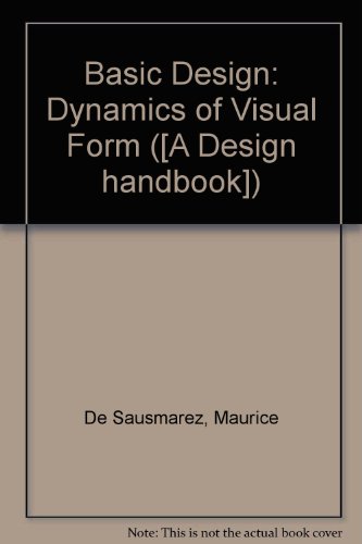 Beispielbild fr Basic Design: Dynamics of Visual Form zum Verkauf von WorldofBooks