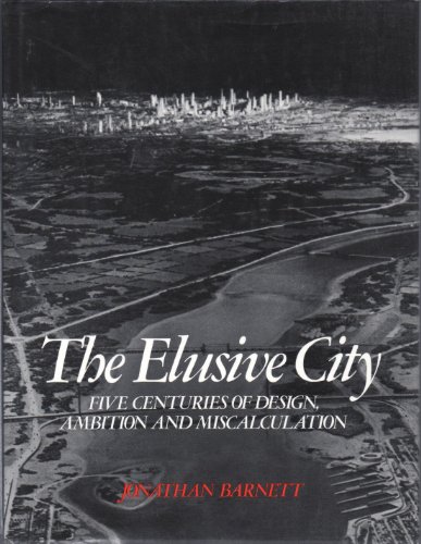 Stock image for The Elusive City: Five Centuries of Design, Ambition and Miscalculation for sale by Magers and Quinn Booksellers