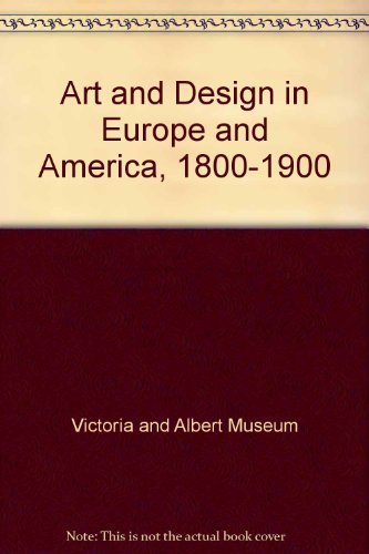 9780906969755: Art and Design in Europe and America, 1800-1900