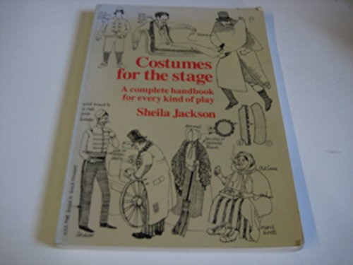 Imagen de archivo de Costumes for the Stage : a Complete Handbook for Every Kind of Play a la venta por Antiquarius Booksellers