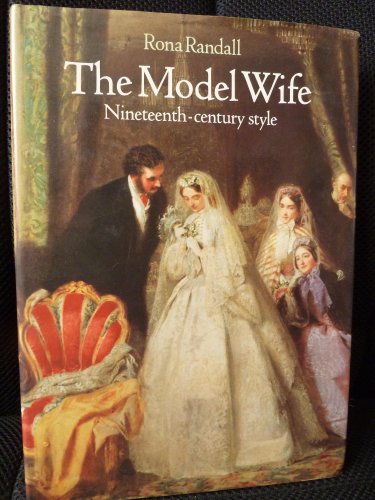 Beispielbild fr The Model Wife, Nineteenth-Century Style: Nineteenth-Century Style zum Verkauf von ThriftBooks-Dallas