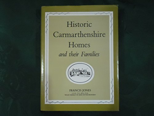 9780906972021: Historic Carmarthenshire homes and their families