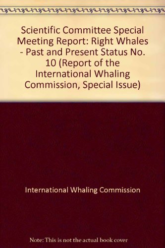 9780906975169: Right whales: Past and present status : proceedings of the Workshop on the Status of Right Whales, New England Aquarium, Boston, Massachusetts, 15-23 ... of the International Whaling Commission)