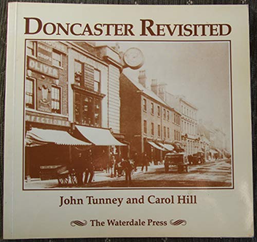 Stock image for Doncaster Revisited Tunney, John and Hill, Carol for sale by Re-Read Ltd