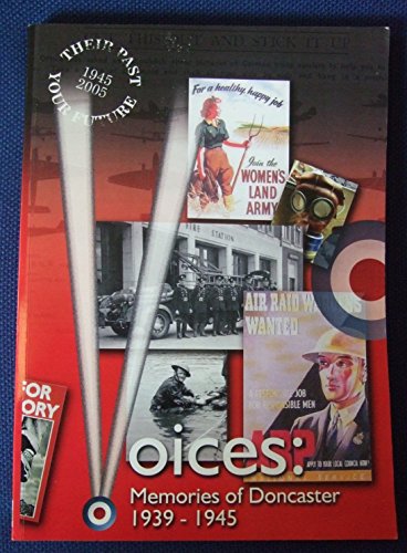 Stock image for Voices: Memories of Doncaster 1939 - 1945 for sale by WorldofBooks