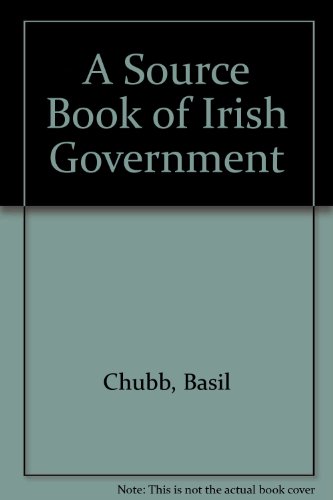 9780906980132: A Source Book of Irish Government