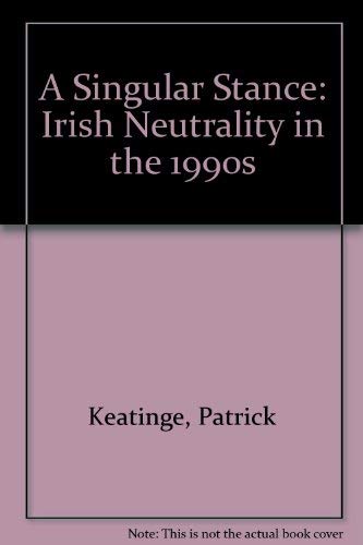 9780906980293: A Singular Stance: Irish Neutrality in the 1990s