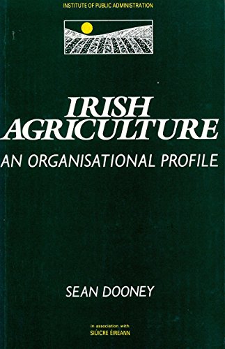 Irish agriculture: An organisational profile (9780906980866) by John O'Toole