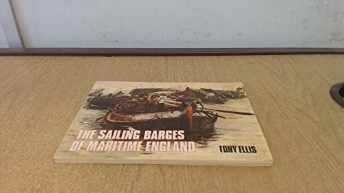 Stock image for Sailing Barges of Maritime England: Little Ships of Our Canals, Rivers and Coasts for sale by WorldofBooks