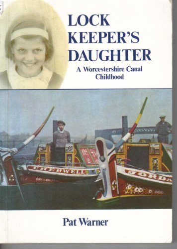 Stock image for Lock Keeper's Daughter: A Worcestershire Canal Childhood for sale by WorldofBooks