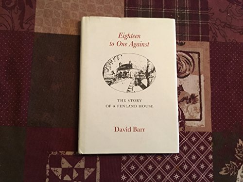 Eighteen to One Against: The Story of a Fenland House