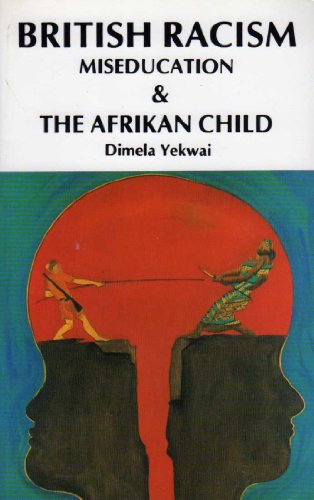 Beispielbild fr British Racism, Miseducation and the Afrikan Child zum Verkauf von WeBuyBooks