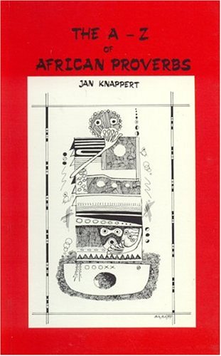The A-Z of African Proverbs (9780907015390) by Jan Knappert