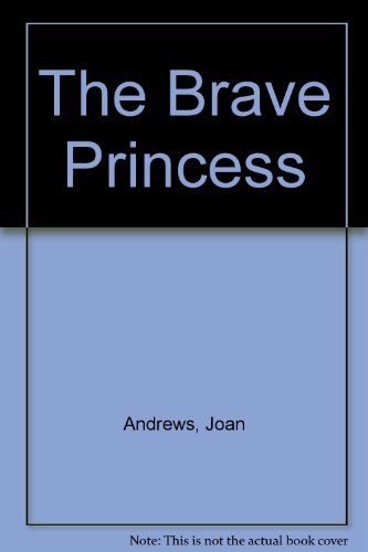 Beispielbild fr The Brave Princess zum Verkauf von Blackwell's