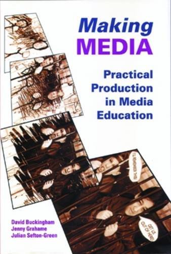 Imagen de archivo de Making Media: Practical Production in Media Education a la venta por dsmbooks