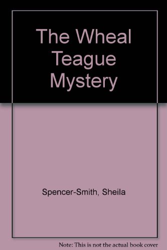 Stock image for the Wheal Teague Mystery for sale by Redruth Book Shop