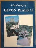 Beispielbild fr A Dictionary of Devon Dialect zum Verkauf von WorldofBooks