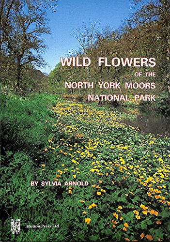 Wild Flowers of the North York Moors National Park (9780907033424) by Sylvia Arnold